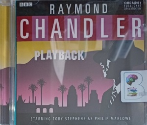 Playback written by Raymond Chandler performed by Toby Stephens and BBC Radio 4 Full-Cast Drama Team on Audio CD (Abridged)